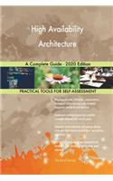 High Availability Architecture A Complete Guide - 2020 Edition