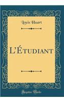 LÉtudiant (Classic Reprint)
