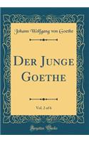 Der Junge Goethe, Vol. 2 of 6 (Classic Reprint)