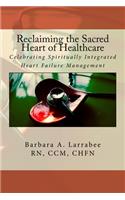 Reclaiming the Sacred Heart of Healthcare