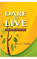 Dare To Live