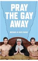 Pray the Gay Away