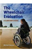 The Wheelchair Evaluation: A Clinician's Guide