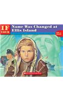 If Your Name Was Changed at Ellis Island