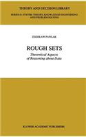 Rough Sets: Theoretical Aspects of Reasoning about Data(9 Theory and Decision Library D:)