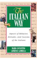 Italian Way: Aspects of Behavior, Attitudes, and Customs of the Italians