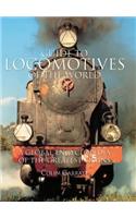 Guide to Locomotives of the World: A Global Encyclopedia of the Greatest Trains