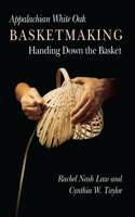 Appalachian White Oak Basketmaking