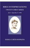 Bible Interpretations Twenty First Series July 5 - September 27, 1896