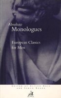 Absolute Monologues: European Classics for Men (Oberon Classics)