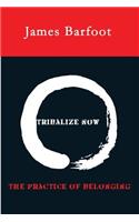 Tribalize Now