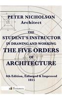 The Student's Instructor In Drawing And Working The Five Orders Of Architecture