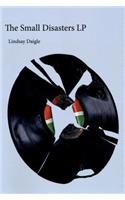 The Small Disasters LP
