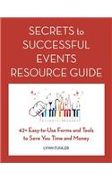Secrets to Successful Events Resource Guide: 42+ Easy-To-Use Forms and Tools to Save You Time and Money(English)