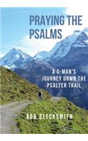 Praying the Psalms: A G-Man's Journey Down the Psalter Trail