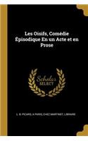 Les Oisifs, Comédie Épisodique En un Acte et en Prose