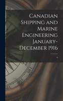 Canadian Shipping and Marine Engineering January-December 1916; 6