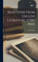 Selections From English Literature, (1700-1900)