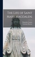 Life of Saint Mary Magdalen;