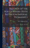 Records of the Rough Riders (Xxth Battalion Imperial Yeomanry.)