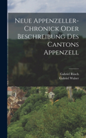 Neue Appenzeller-Chronick oder Beschreibung des Cantons Appenzell