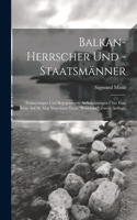 Balkan-Herrscher und -Staatsmänner