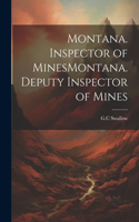 Montana. Inspector of MinesMontana. Deputy Inspector of Mines