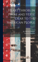 Heart Throbs in Prose and Verse Dear to the American People; Volume 1