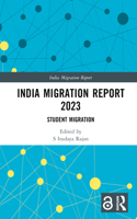 India Migration Report 2023: Student Migration(India Migration Report)