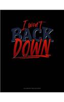 I Won't Back Down: Calligraphy Practice Paper(447 Calligraphy Practice Paper)