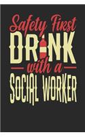 Safety First Drink With A Social Worker: Social Worker Notebook Social Worker Journal 110 SKETCH Paper Pages 6 x 9 Handlettering Logbook