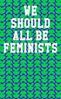 We Should All Be Feminists