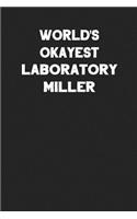 World's Okayest Laboratory Miller