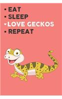 Eat Sleep Love Gecko Repeat: Cute Gecko Lovers Journal / Notebook / Diary / Birthday Gift (6x9 - 110 Blank Lined Pages)