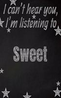 I can't hear you, I'm listening to Sweet creative writing lined notebook: Promoting band fandom and music creativity through writing...one day at a time