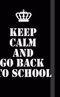 Keep Calm And Go Back To School