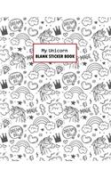 My Unicorn Blank Sticker Book: Unicorn Blank Sticker Album Journal for Kids 100 Pages Large