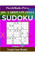 PuzzleBooks Press Sudoku 110] Various Puzzles Volume 21: Train Your Brain!