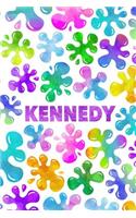 Kennedy: Personalized Rainbow Slime Splat Name Notebook - Lined Note Book for Girl Named Kennedy - Pink Purple Blue Green Yellow Novelty Notepad Journal with