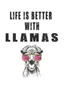 Life is Better with Llamas: Cute Llama Lovers Journal / Notebook / Diary / Birthday Gift (6x9 - 110 Blank Lined Pages)