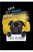 2019 1st grade graduate now i rule the world: pug dog Lined Notebook / Diary / Journal To Write In 6x9 for class of 2019 graduation