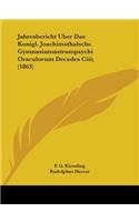 Jahresbericht Uber Das Konigl. Joachimsthalsche Gymnasiumastrampsychi Oraculorum Decades Ciii; (1863)