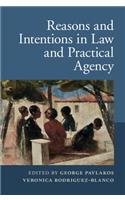 Reasons and Intentions in Law and Practical Agency