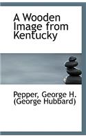 A Wooden Image from Kentucky