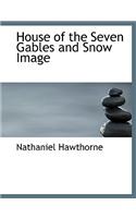 House of the Seven Gables and Snow Image