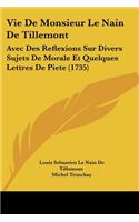 Vie De Monsieur Le Nain De Tillemont