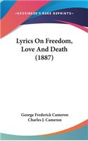 Lyrics On Freedom, Love And Death (1887)