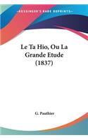 Ta Hio, Ou La Grande Etude (1837)