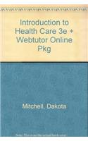 Introduction to Health Care 3e + Webtutor Online Pkg
