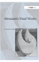 Messiaen's Final Works